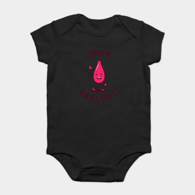 That's Shallot! Baby Bodysuit by dumbshirts